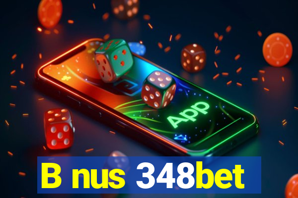 B nus 348bet